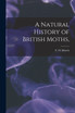 A Natural History of British Moths,