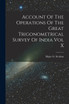 Account Of The Operations Of The Great Trigonometrical Survey Of India Vol X