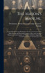 The Mason's Manual [microform]