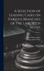A Selection of Leading Cases on Various Branches of the Law, With Notes; Volume 1