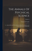 The Annals Of Psychical Science
