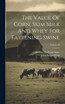 The Value Of Corn, Skim Milk And Whey For Fattening Swine; Volume 59