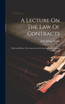 A Lecture On The Law Of Contracts
