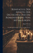 Bonifacius, der Apostel der Deutschen und die Romanisierung von Mitteleuropa