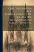 Quellenschriften für Kunstgeschichte. XII. Quellen der Byzanntinischen Kunstgeschichte.