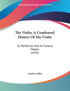 The Violin, A Condensed History Of The Violin