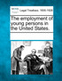The employment of young persons in the United States.