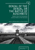 Denial of the Denial, or the Battle of Auschwitz