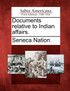Documents relative to Indian affairs.