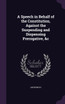 A Speech in Behalf of the Constitution, Against the Suspending and Dispensing Prerogative, &c