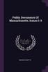 Public Documents Of Massachusetts, Issues 1-3