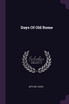 Days Of Old Rome