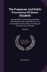 The Progresses And Public Processions Of Queen Elizabeth