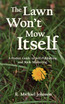The Lawn Won't Mow Itself