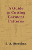 A Guide to Cutting Garment Patterns