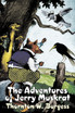 The Adventures of Jerry Muskrat by Thornton Burgess, Fiction, Animals, Fantasy & Magic