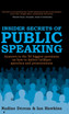 Insider Secrets of Public Speaking - Answers to the 50 Biggest Questions on How to Deliver Brilliant Speeches and Presentations