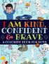 I Am Kind, Confident and Brave