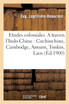 Etudes coloniales. A travers l'Indo-Chine