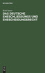 Das deutsche Eheschließungs und Ehescheidungsrecht