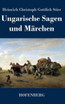 Ungarische Sagen und Märchen