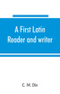 A first Latin reader and writer