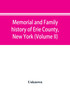 Memorial and family history of Erie County, New York (Volume II)