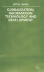 Globalization, Information Technology and Development