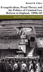 Evangelicalism, Penal Theory and the Politics of Criminal Law Reform in England,