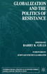 Globalization and the Politics of Resistance