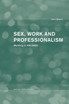 Sex, Work and Professionalism
