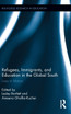 Refugees, Immigrants, and Education in the Global South