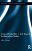 Cultural Production in and Beyond the Recording Studio