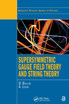 Supersymmetric Gauge Field Theory and String Theory