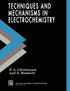 Techniques and Mechanisms in Electrochemistry