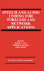 Speech and Audio Coding for Wireless and Network Applications