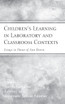 Children's Learning in Laboratory and Classroom Contexts