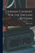 German Cookery for the English Kitchen