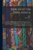 New Light on Dark Africa
