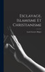 Esclavage, Islamisme Et Christianisme
