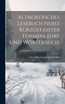 Altnordisches Lesebuch nebst kurzgefasster Formenlehre und Wörterbuch.
