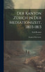 Der Kanton Zürich in der Mediationszeit, 1803-1813