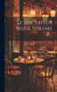 Le Spectateur Belge, Volume 21...