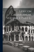 Lexicon Caesarianum, Volume 2, Part 1...