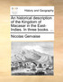 An historical description of the Kingdom of Macasar in the East-Indies. In three books. ...