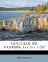 Circular To Bankers, Issues 1-52