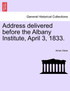 Address delivered before the Albany Institute, April 3, 1833.