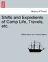 Shifts and Expedients of Camp Life, Travels, etc.