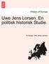Uwe Jens Lorsen. En politisk historisk Studie.