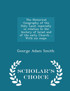 The Historical Geography of the Holy Land, especially in relation to the history of Israel and of the early Church ... With six maps. - Scholar's Choice Edition